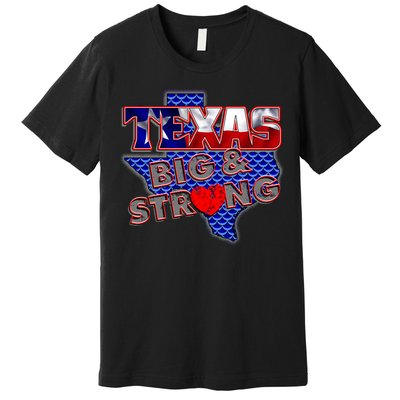 Texas Big and Strong Premium T-Shirt