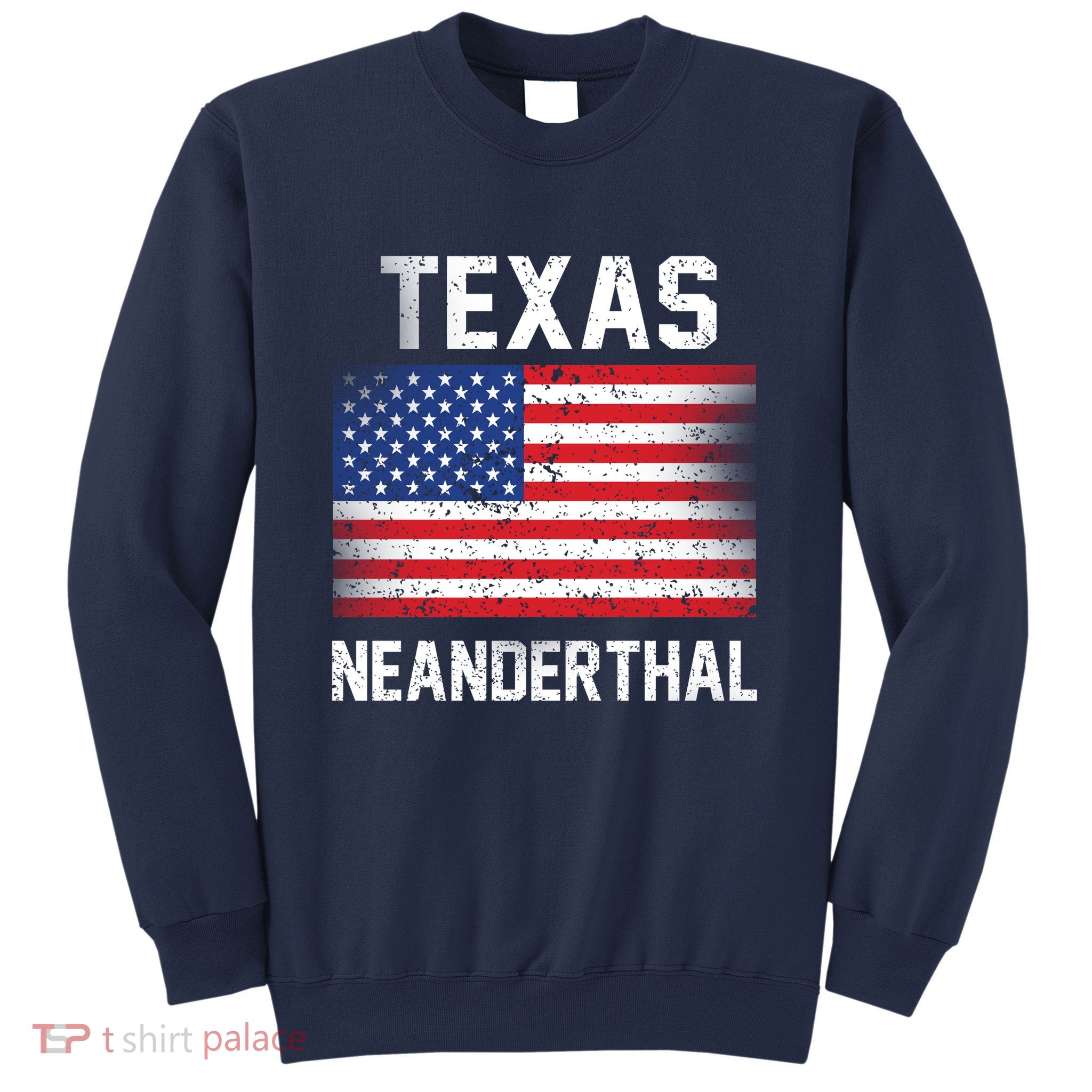 Texas Neanderthal  Sweatshirt