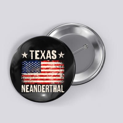 Texas Neanderthal Distressed US Flag Button