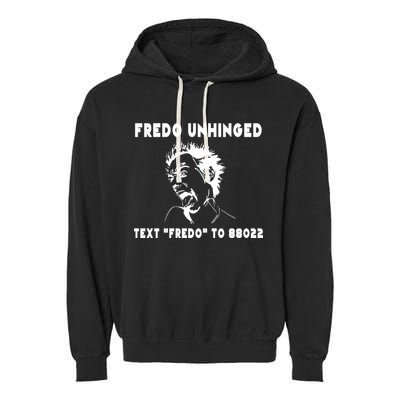Text  To 88022 Fredo Unhinged Funny Garment-Dyed Fleece Hoodie