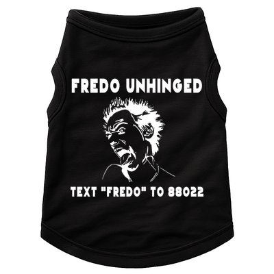 Text  To 88022 Fredo Unhinged Funny Doggie Tank