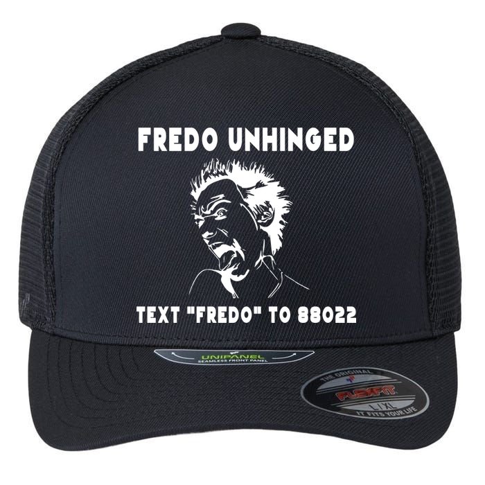 Text  To 88022 Fredo Unhinged Funny Flexfit Unipanel Trucker Cap