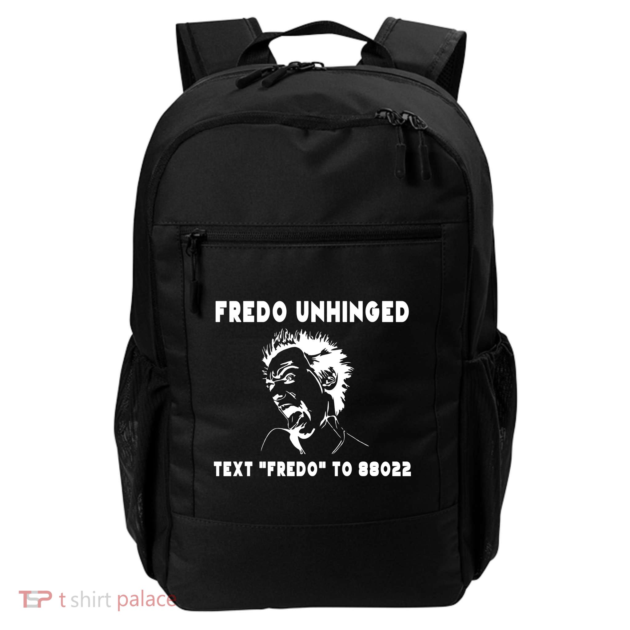 Text  To 88022 Fredo Unhinged Funny Daily Commute Backpack