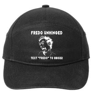 Text  To 88022 Fredo Unhinged Funny 7-Panel Snapback Hat