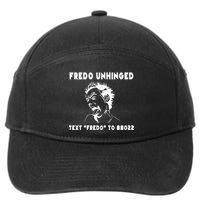 Text  To 88022 Fredo Unhinged Funny 7-Panel Snapback Hat