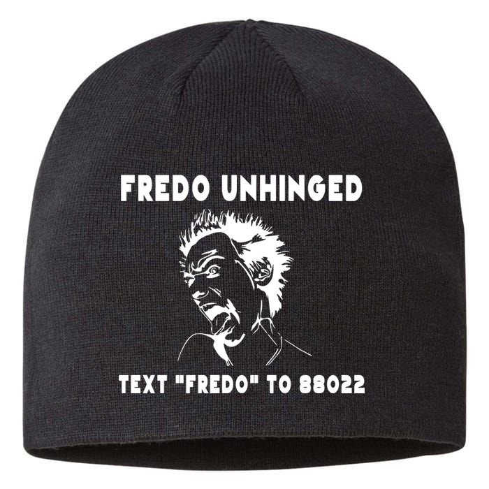 Text  To 88022 Fredo Unhinged Funny Sustainable Beanie