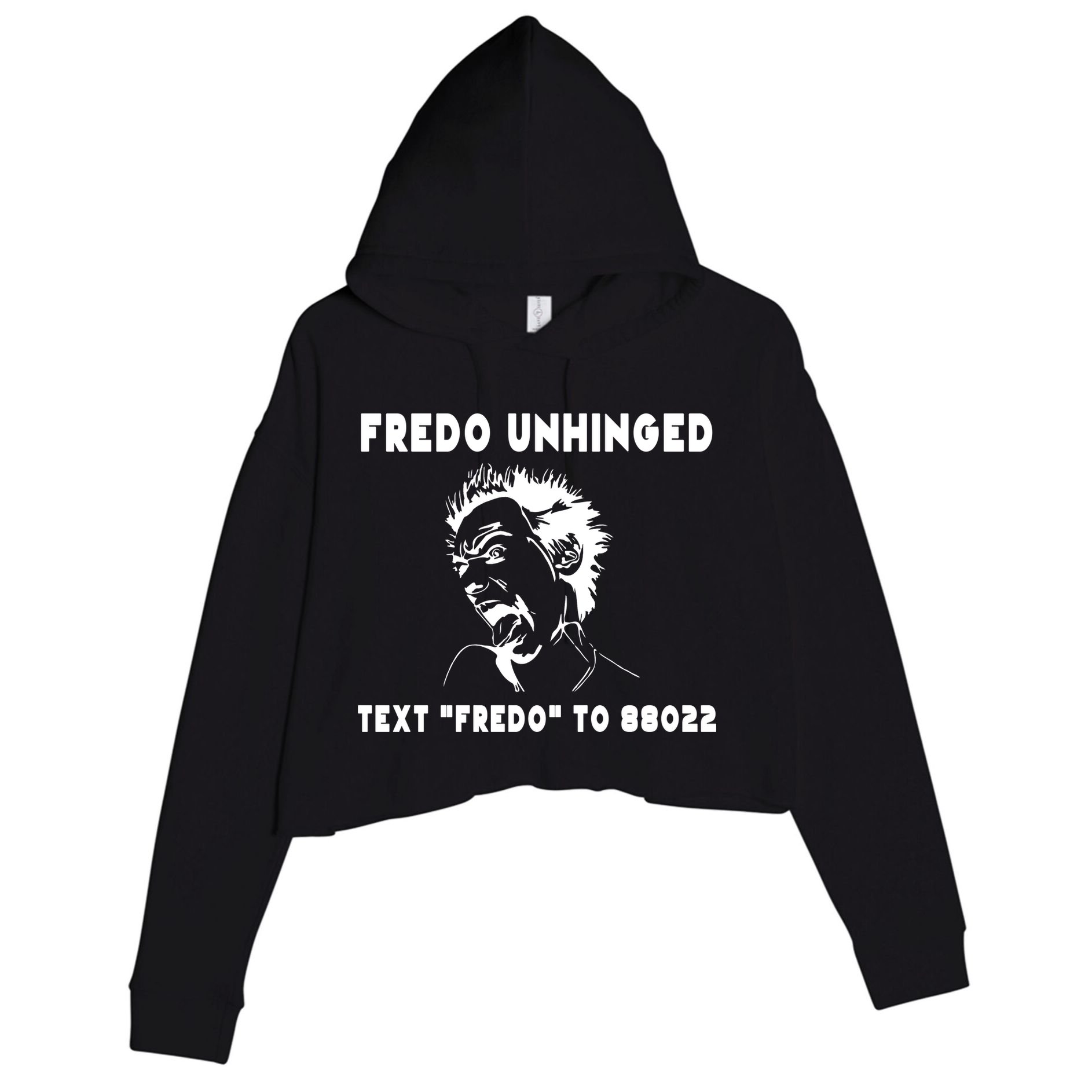 Text  To 88022 Fredo Unhinged Funny Crop Fleece Hoodie
