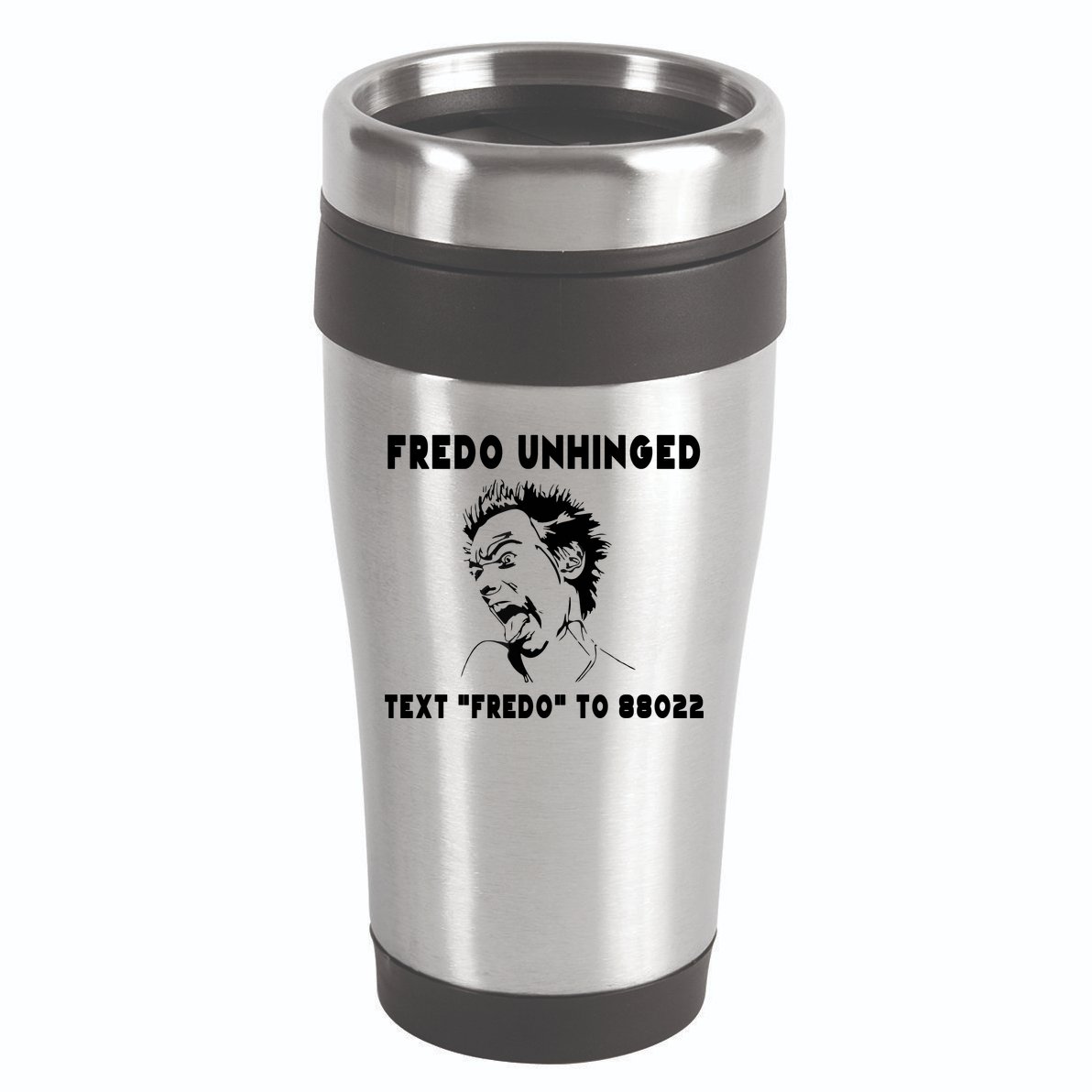 Text  To 88022 Fredo Unhinged Funny 16oz Travel Tumbler