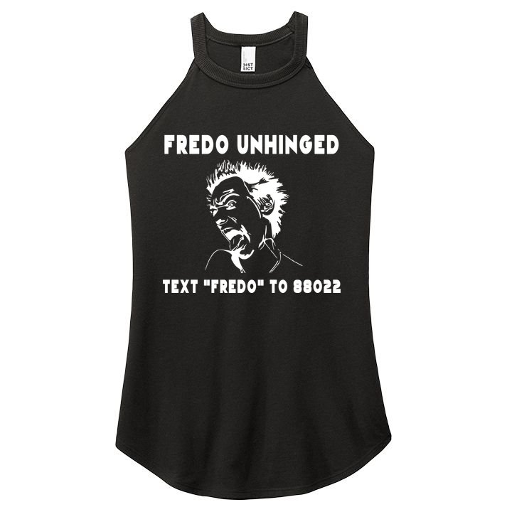 Text  To 88022 Fredo Unhinged Funny Women's Perfect Tri Rocker Tank