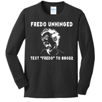 Text  To 88022 Fredo Unhinged Funny Kids Long Sleeve Shirt