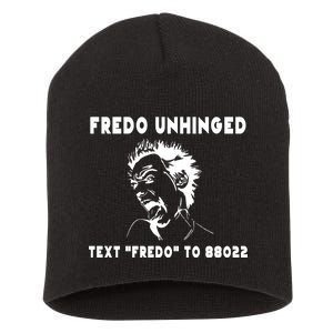 Text  To 88022 Fredo Unhinged Funny Short Acrylic Beanie