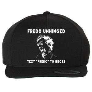 Text  To 88022 Fredo Unhinged Funny Wool Snapback Cap