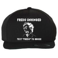 Text  To 88022 Fredo Unhinged Funny Wool Snapback Cap