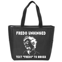Text  To 88022 Fredo Unhinged Funny Zip Tote Bag