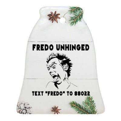 Text  To 88022 Fredo Unhinged Funny Ceramic Bell Ornament