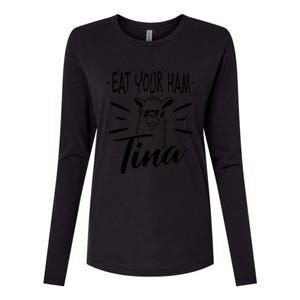 TINA EAT YOUR HAM FUNNY TINA EAT YOUR HAM Womens Cotton Relaxed Long Sleeve T-Shirt