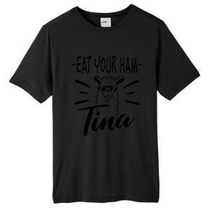 TINA EAT YOUR HAM FUNNY TINA EAT YOUR HAM Tall Fusion ChromaSoft Performance T-Shirt