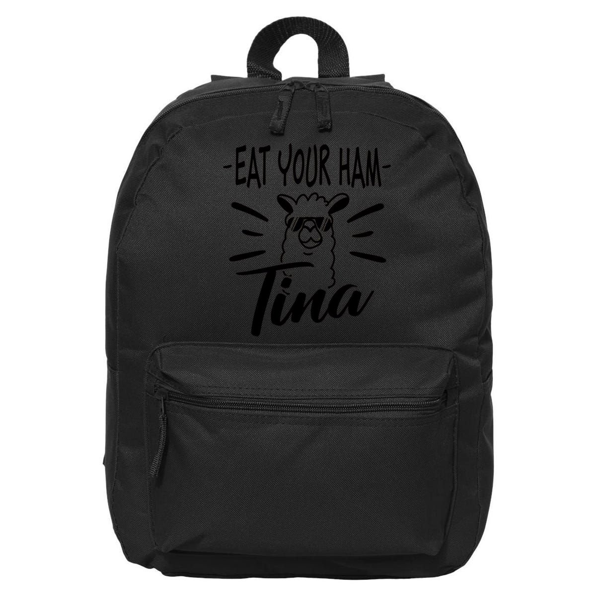 TINA EAT YOUR HAM FUNNY TINA EAT YOUR HAM 16 in Basic Backpack