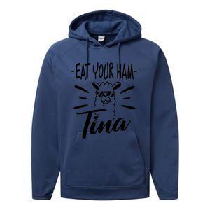 TINA EAT YOUR HAM FUNNY TINA EAT YOUR HAM Performance Fleece Hoodie