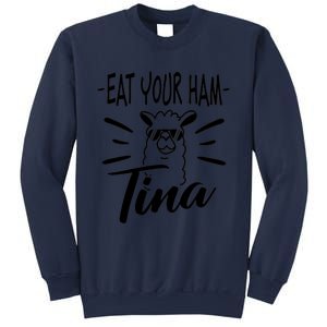 TINA EAT YOUR HAM FUNNY TINA EAT YOUR HAM Sweatshirt