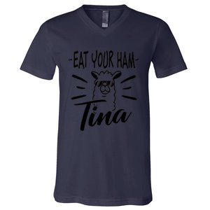 TINA EAT YOUR HAM FUNNY TINA EAT YOUR HAM V-Neck T-Shirt