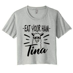 TINA EAT YOUR HAM FUNNY TINA EAT YOUR HAM Women's Crop Top Tee