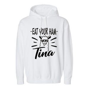 TINA EAT YOUR HAM FUNNY TINA EAT YOUR HAM Garment-Dyed Fleece Hoodie