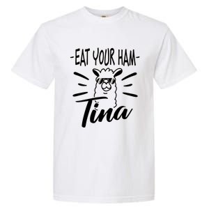 TINA EAT YOUR HAM FUNNY TINA EAT YOUR HAM Garment-Dyed Heavyweight T-Shirt