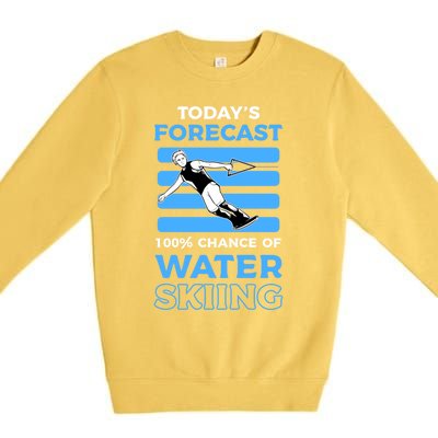 Todays Forecast 100% Chance Of Water Skiing Gift Premium Crewneck Sweatshirt