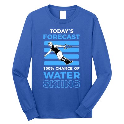 Todays Forecast 100% Chance Of Water Skiing Gift Long Sleeve Shirt