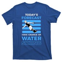 Todays Forecast 100% Chance Of Water Skiing Gift T-Shirt