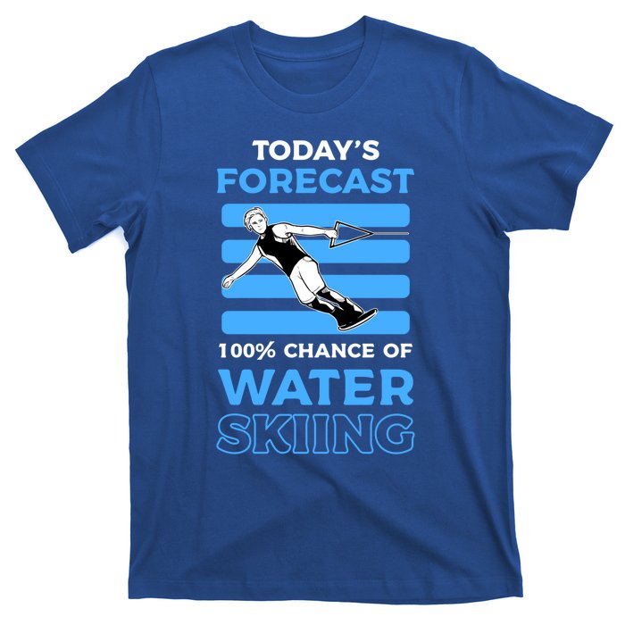 Todays Forecast 100% Chance Of Water Skiing Gift T-Shirt