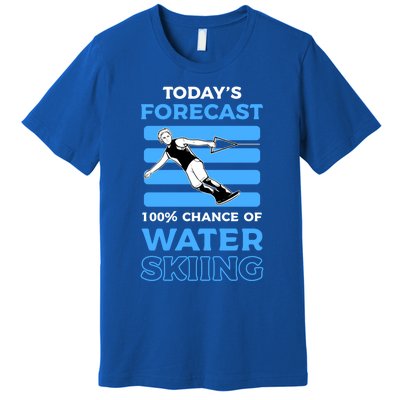 Todays Forecast 100% Chance Of Water Skiing Gift Premium T-Shirt