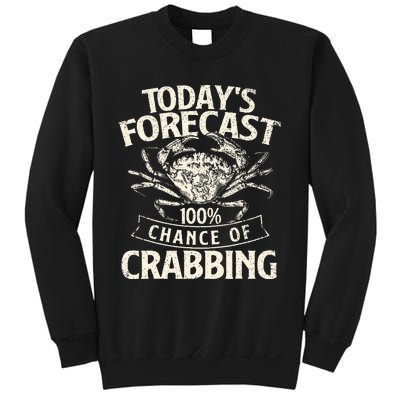 TodayS Forecast 100 Chance Of Crabbing Crab Crustaceans Sweatshirt