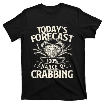 TodayS Forecast 100 Chance Of Crabbing Crab Crustaceans T-Shirt