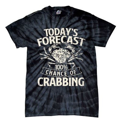 TodayS Forecast 100 Chance Of Crabbing Crab Crustaceans Tie-Dye T-Shirt