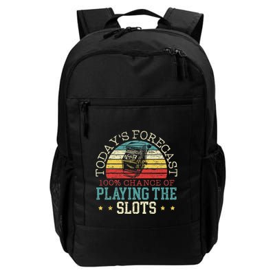 Todays Forecast 100 Chance Of Playing The Slot Machine Daily Commute Backpack