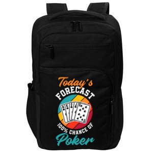 Today's Forecast 100% Chance Of Poker Funny Poker Premium Impact Tech Backpack