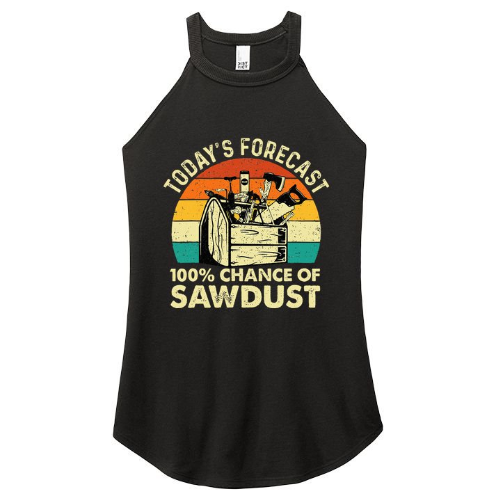 TodayS Forecast 100 Chance Of Sawdust Woodworker Women's Perfect Tri Rocker Tank