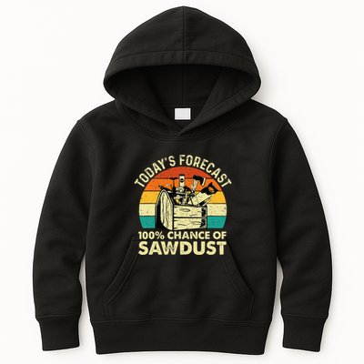 TodayS Forecast 100 Chance Of Sawdust Woodworker Kids Hoodie