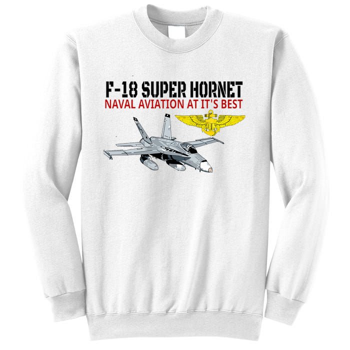 The F 18 Super Hornet In Action.Naval Aviation At Its Best. Sweatshirt