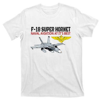 The F 18 Super Hornet In Action.Naval Aviation At Its Best. T-Shirt