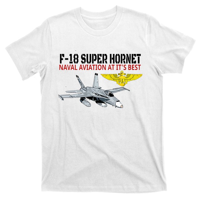 The F 18 Super Hornet In Action.Naval Aviation At Its Best. T-Shirt