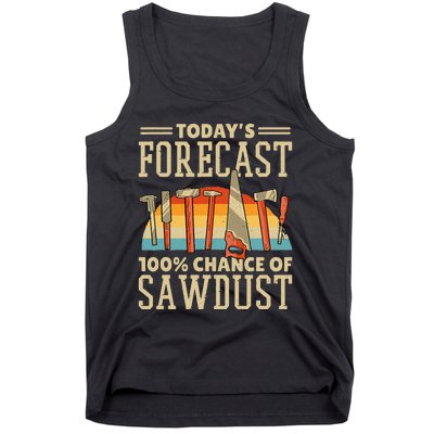 TodayS Forecast 100 Chance Of Sawdust Carving Woodwork Tank Top