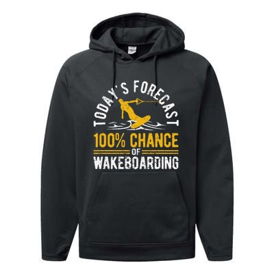 TodayS Forecast 100 Chance Of Wakeboarding Funny Wakeboard Performance Fleece Hoodie