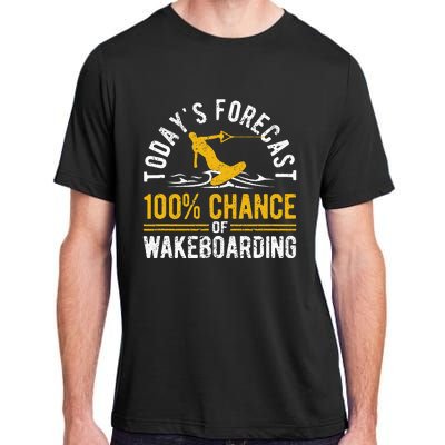 TodayS Forecast 100 Chance Of Wakeboarding Funny Wakeboard Adult ChromaSoft Performance T-Shirt