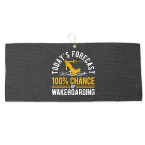 TodayS Forecast 100 Chance Of Wakeboarding Funny Wakeboard Large Microfiber Waffle Golf Towel