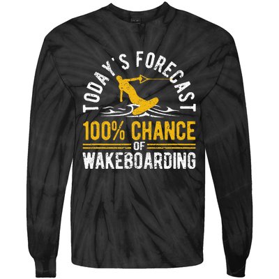 TodayS Forecast 100 Chance Of Wakeboarding Funny Wakeboard Tie-Dye Long Sleeve Shirt