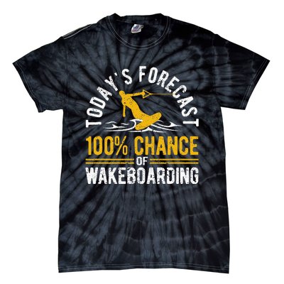 TodayS Forecast 100 Chance Of Wakeboarding Funny Wakeboard Tie-Dye T-Shirt