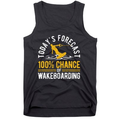 TodayS Forecast 100 Chance Of Wakeboarding Funny Wakeboard Tank Top